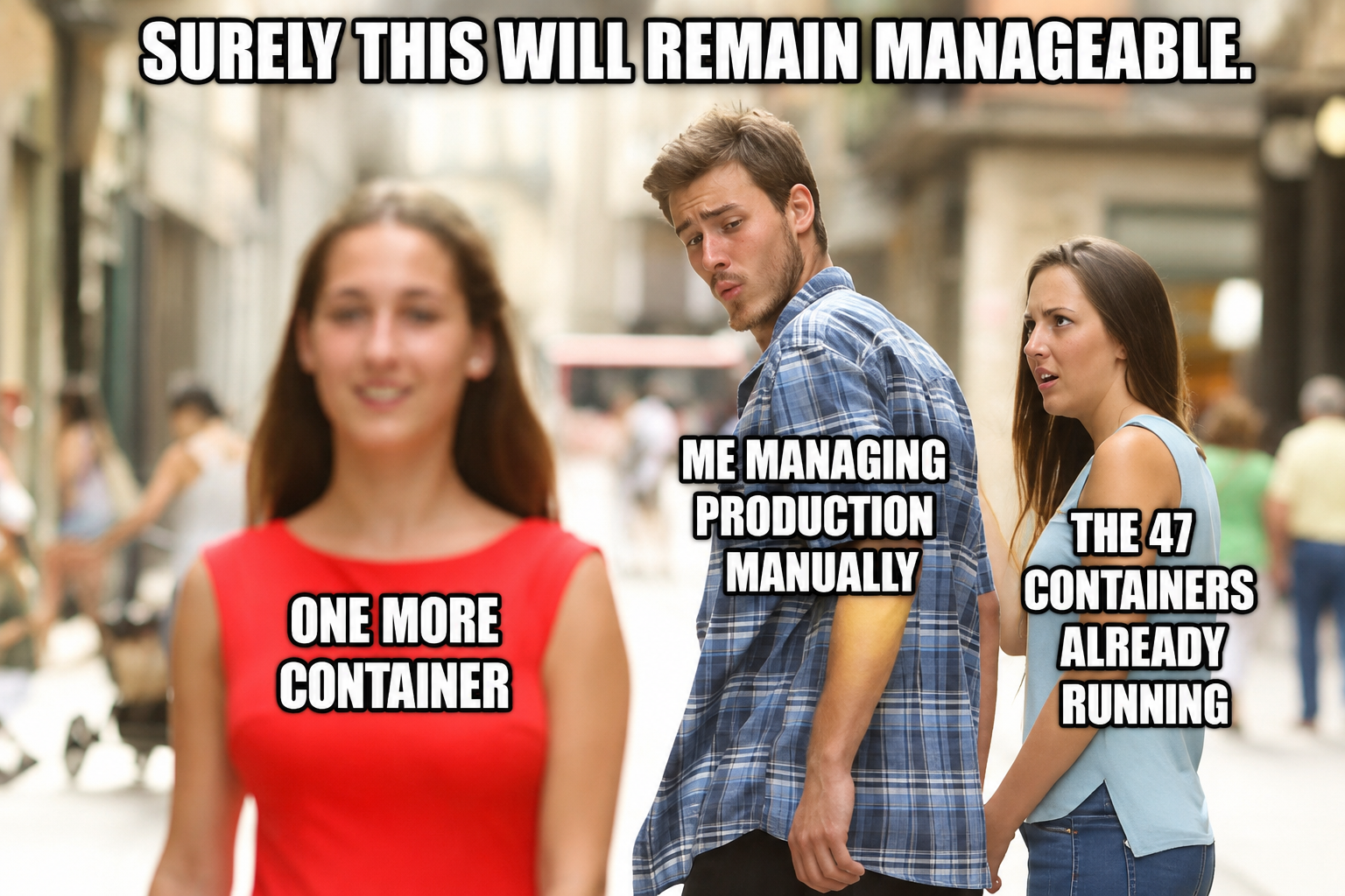 Meme about trying to manually manage production while containers keep multiplying.